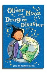 Oliver Moon and the Dragon Disaster (Paperback)