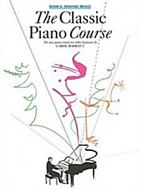 The Classic Piano Course : Making Music (Paperback)