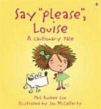Say Please, Louise! (Hardcover)