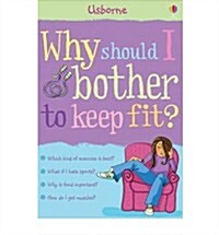 Why Should I Bother to Keep Fit? (Paperback)