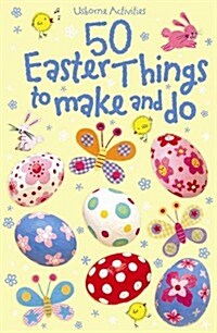 50 Easter Things to Make and Do (Paperback)