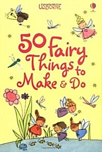 50 Fairy Things to Make and Do (Spiral Bound)