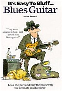 Its Easy To Bluff... Blues Guitar (Paperback)