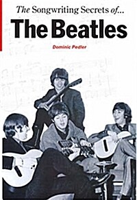The Songwriting Secrets of the Beatles (Hardcover)