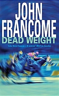 Dead Weight : A page-turning racing thriller about courage on the racecourse (Paperback)