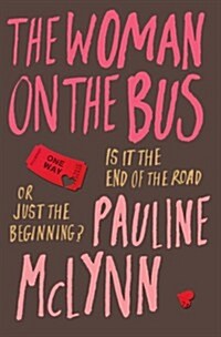 The Woman on the Bus : A life-affirming novel of self-discovery (Paperback)