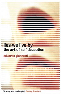 The Lies We Live by : The Art of Self Deception (Paperback, New ed)