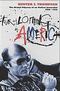 Fear and Loathing in America : The Brutal Odyssey of an Outlaw Journalist 1968-1976 (Paperback, New ed)