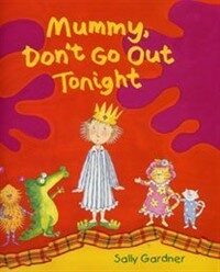 Mummy Don't Go Out Tonight (Paperback)