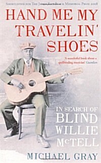 Hand Me My Travelin Shoes : In Search of Blind Willie McTell (Paperback)