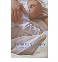 Three in a Bed : The Benefits of Sleeping with Your Baby (Paperback, New ed of 2 Revised ed)