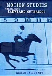 Motion Studies : Time, Space and Eadweard Muybridge (Paperback)