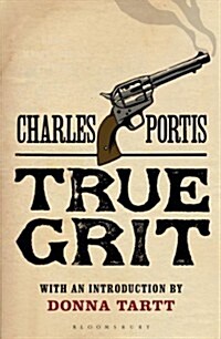 True Grit : The New York Times bestselling that inspired two award-winning films (Paperback)