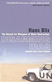 Disarming Iraq : The Search for Weapons of Mass Destruction (Paperback)