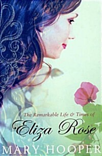 The Remarkable Life and Times of Eliza Rose (Paperback)