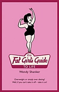 The Fat Girls Guide to Life (Paperback)