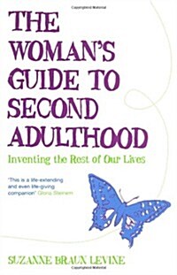 The Womans Guide to Second Adulthood : Inventing the Rest of Our Lives (Paperback, New ed)