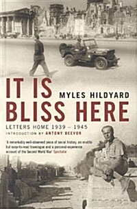 It Is Bliss Here : Letters Home 1939-45 (Paperback, New ed)