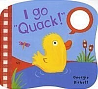 I Go Quack! (Hardcover)