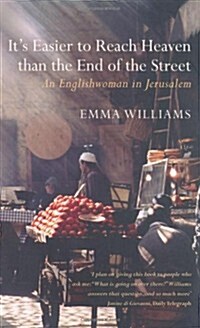 Its Easier to Reach Heaven Than the End of the Street : A Jerusalem Memoir (Paperback)