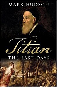Titian: The Last Days (Hardcover)