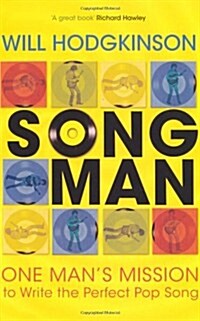 Song Man : One Mans Mission to Write the Perfect Pop Song (Paperback)