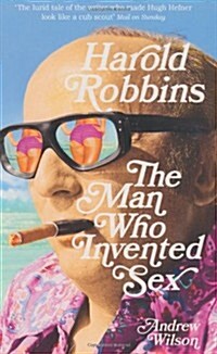 Harold Robbins: The Man Who Invented Sex (Paperback)