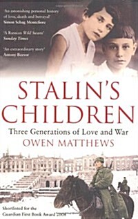 Stalins Children : Three Generations of Love and War (Paperback)