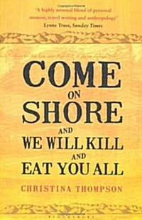 Come on Shore and We Will Kill and Eat You All (Paperback)