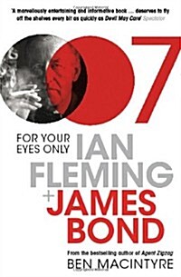 For Your Eyes Only : Ian Fleming and James Bond (Paperback)