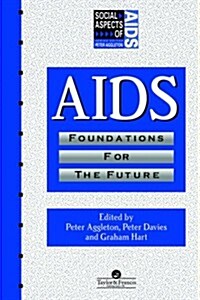 AIDS: Foundations For The Future (Paperback)