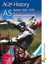 AQA History AS: Unit 1 Britain, 1483-1529 (Paperback)