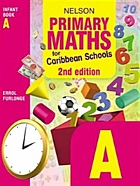 Nelson Primary Maths for Caribbean Schools Infant Book A (Paperback, 2 Revised edition)