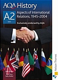 AQA History A2 Unit 3 Aspects of International Relations, 1945-2004 (Paperback)