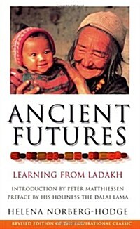 Ancient Futures : Learning from Ladakh (Paperback)