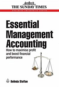 Essential Management Accounting : How to Maximise Profit and Boost Financial Performance (Paperback)