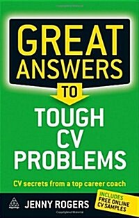 Great Answers to Tough CV Problems : CV Secrets from a Top Career Coach (Paperback)