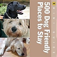 500 Dog Friendly Places to Stay (Paperback)