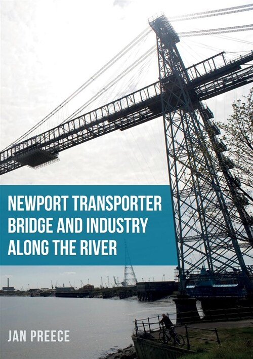 Newport Transporter Bridge and Industry Along the River (Paperback)