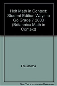 Holt Math in Context: Student Edition Ways to Go Grade 7 2003 (Hardcover, Student)