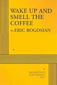 Wake Up And Smell the Coffee (Paperback)