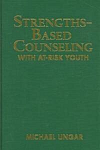 Strengths-Based Counseling with At-Risk Youth (Hardcover)