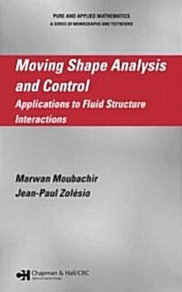 Moving Shape Analysis and Control: Applications to Fluid Structure Interactions (Hardcover)