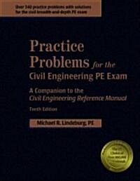 Practice Problems for the Civil Engineering PE Exam (Paperback, 10th)