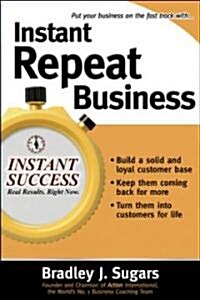 Instant Repeat Business (Paperback)