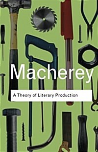 A Theory of Literary Production (Paperback)