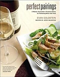 Perfect Pairings: A Master Sommeliers Practical Advice for Partnering Wine with Food (Hardcover)