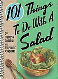 101 Things to Do With a Salad (Paperback, Spiral)