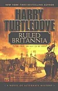 Ruled Britannia (Mass Market Paperback, Reissue)