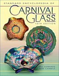 Standard Encyclopedia of Carnival Glass (Hardcover, 10th)